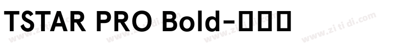 TSTAR PRO Bold字体转换